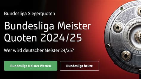 quote meister bundesliga|Bundesliga Meister Quoten Auf den deutschen Meister ⏩ Tipico.